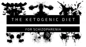 The Keto Diet for Schizophrenia