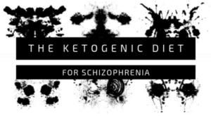 The Keto Diet for Schizophrenia