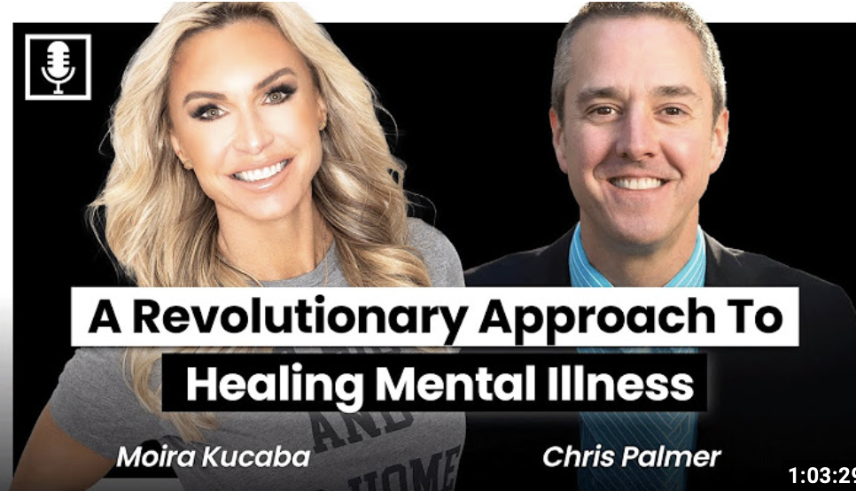 Healing Mental Illness: Insights from Dr. Chris Palmer with Moira Kucaba